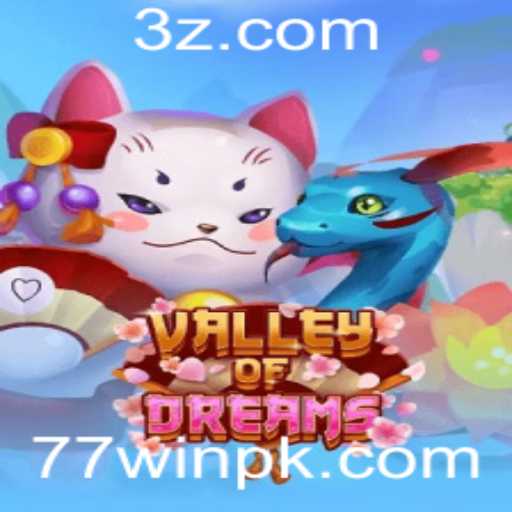 Valley of Dreams: Descubra o Fascinante Mundo de 77win
